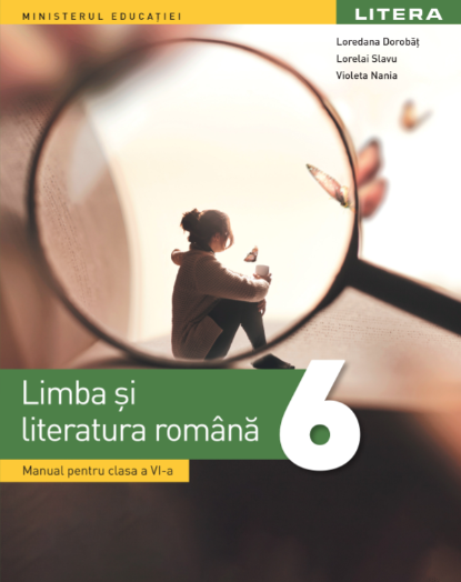 Manual - Limba si literatura romana - Clasa a VI-a | Loredana Dorobat, Violeta Nania, Lorelai Slavu - 1 | YEO