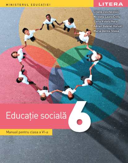 Manual - Educatie sociala, Clasa a VI-a | Liliana Zascheievici, Nicoleta-Laura Cretu, Elena-Violeta Hera, Adrian-Gabriel Horvat, Maria-Dorina Stoica - 1 | YEO