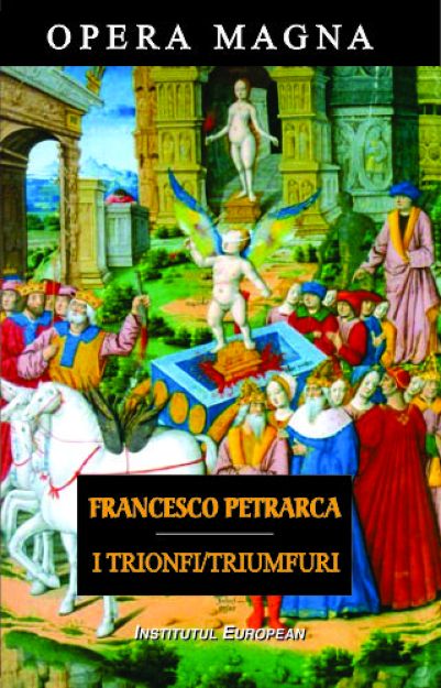 I Trionfi / Triumfuri | Francesco Petrarca carturesti.ro imagine 2022