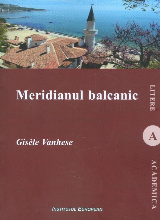 Meridianul balcanic | Gisele Vanhese carturesti 2022