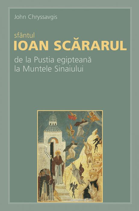 Sfantul Ioan Scararul de la Pustia egipteana la Muntele Sinaiului | John Chryssavgis