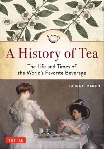 A History of Tea | Laura C. Martin