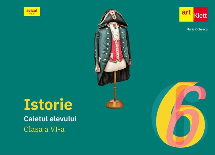 Istorie - Caietul elevului, clasa a VI-a | Maria Ochescu