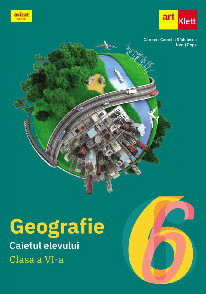 Geografie - Caietul elevului, clasa a VI-a | Carmen Camelia Radulescu, Ionut Popa