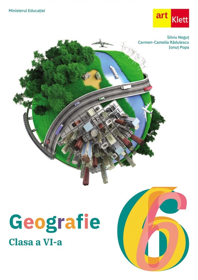 Geografie - Manual, clasa a VI-a | Silviu Negut, Carmen Camelia Radulescu, Ionuţ Popa