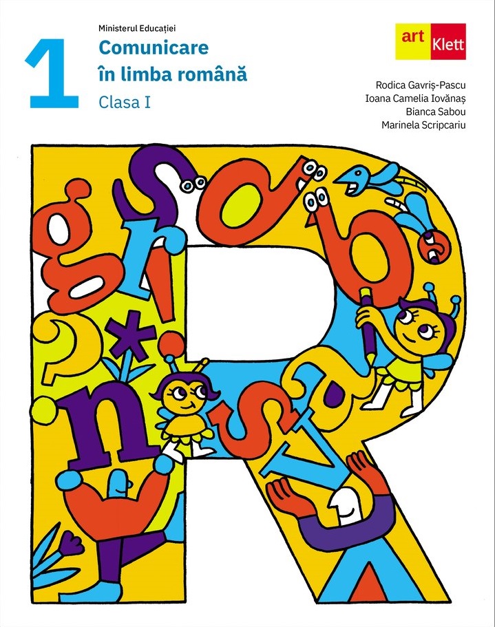 Comunicare in limba romana - Manual, clasa I | Rodica Gavris-Pascu, Ioana Camelia Iovanas, Bianca Sabou, Marinela Scripcariu