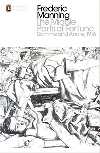 The Middle Parts Of Fortune: Somme And Ancre, 1916 | Niall Ferguson, Frederic Manning