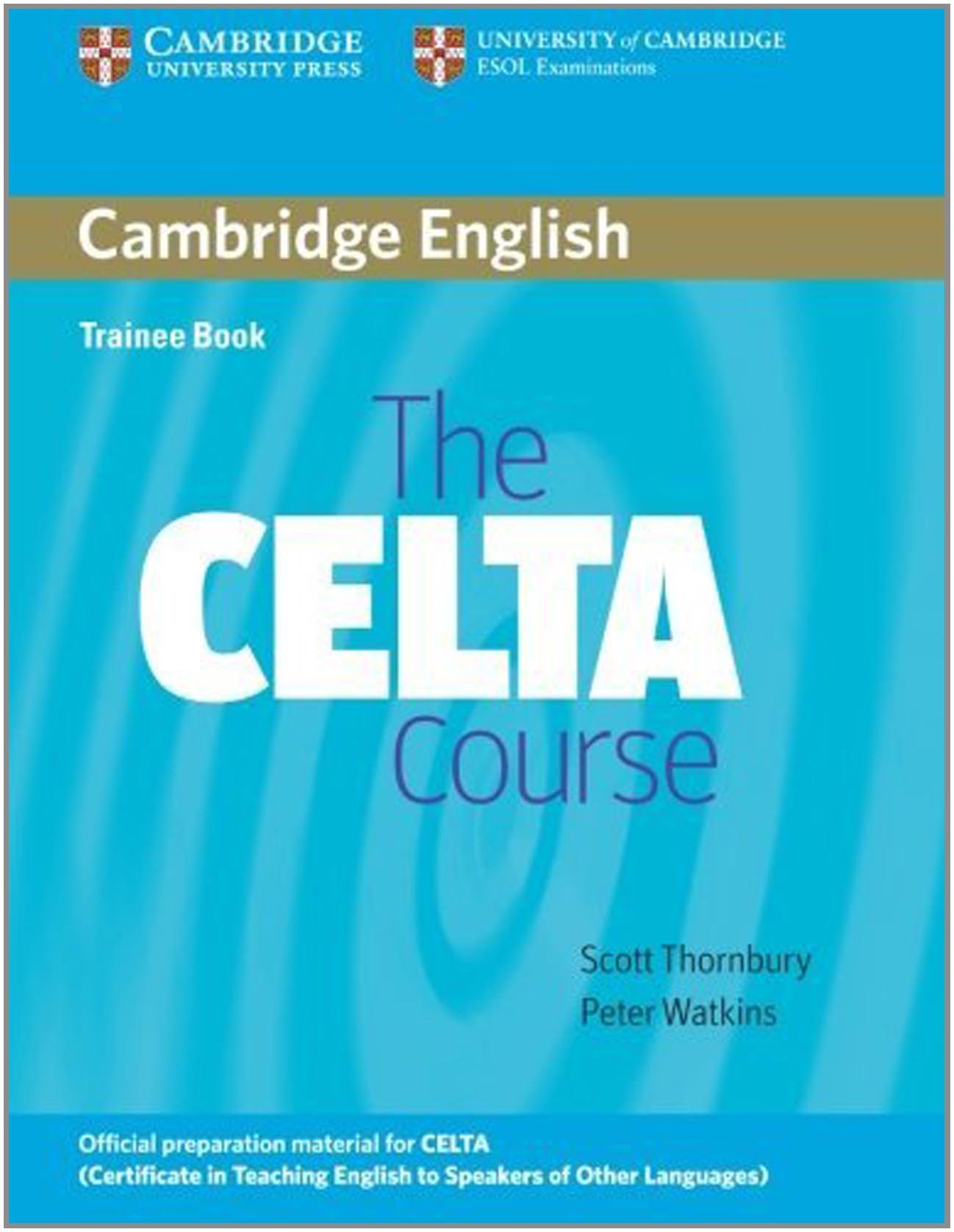 The CELTA Course Trainee Book | Scott Thornbury, Peter Watkins