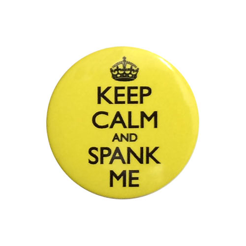 Insigna - Keep calm and spank me | Dean Morris