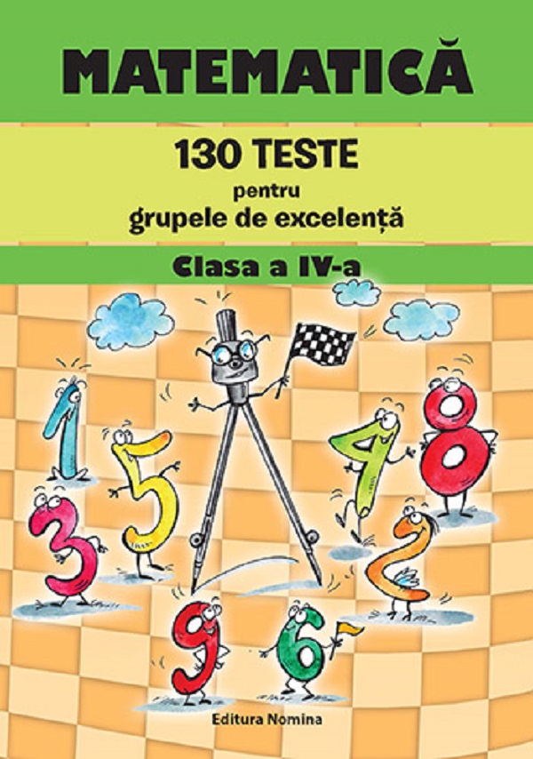 130 de teste de performanta - Matematica, clasa a IV-a | Petre Nachila, Catalin-Eugen Nachila