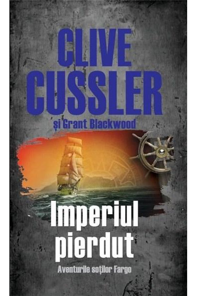 Imperiul pierdut Ed. a II-a | Clive Cussler