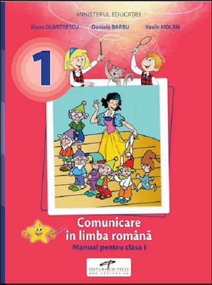 Comunicare in limba romana - Manual, clasa I | Iliana Dumitrescu, Daniela Barbu, Vasile Molan