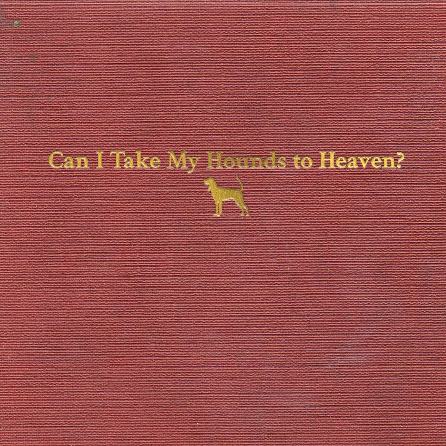 Can I Take My Hounds To Heaven? | Tyler Childers