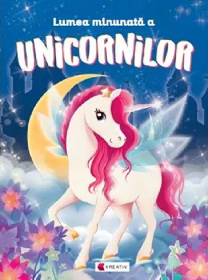 Lumea minunata a unicornilor