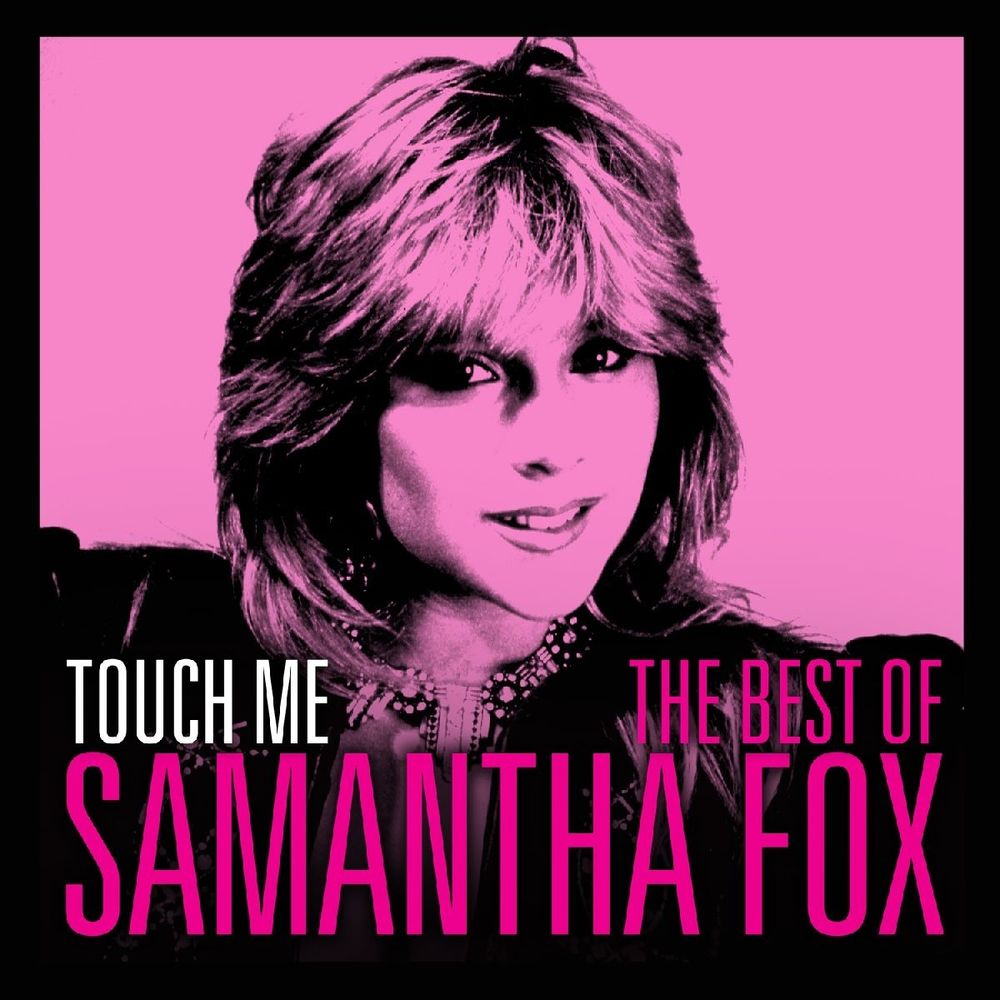 Touch Me: The Best of Samantha Fox | Samantha Fox