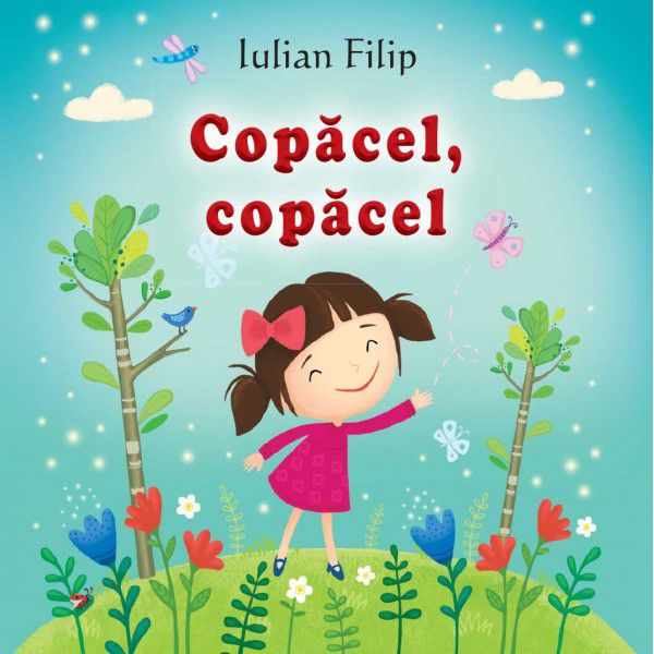 Sa cresti mare! Copacel, copacel. | Iulian Filip carturesti 2022
