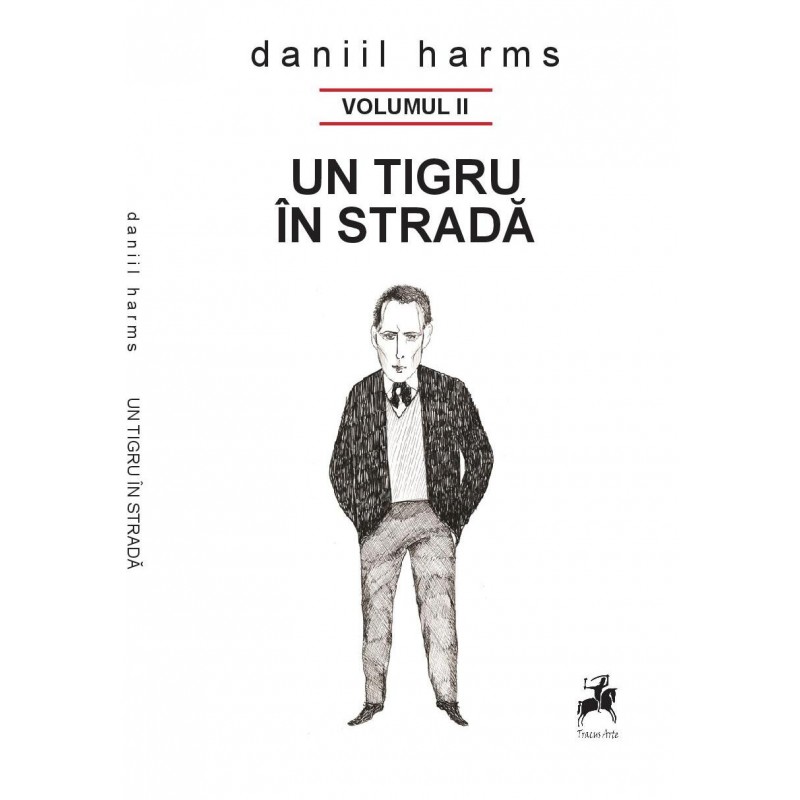 Un tigru in strada - Volumul II | Daniil Harms