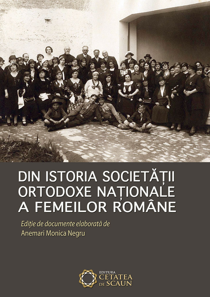 Din istoria Societatii Ortodoxe Nationale a Femeilor Romane | Anemari Monica Negru carturesti.ro Carte