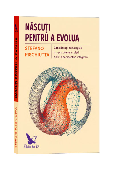 Nascuti pentru a evolua | Stefano Pischiutta carturesti.ro imagine 2022