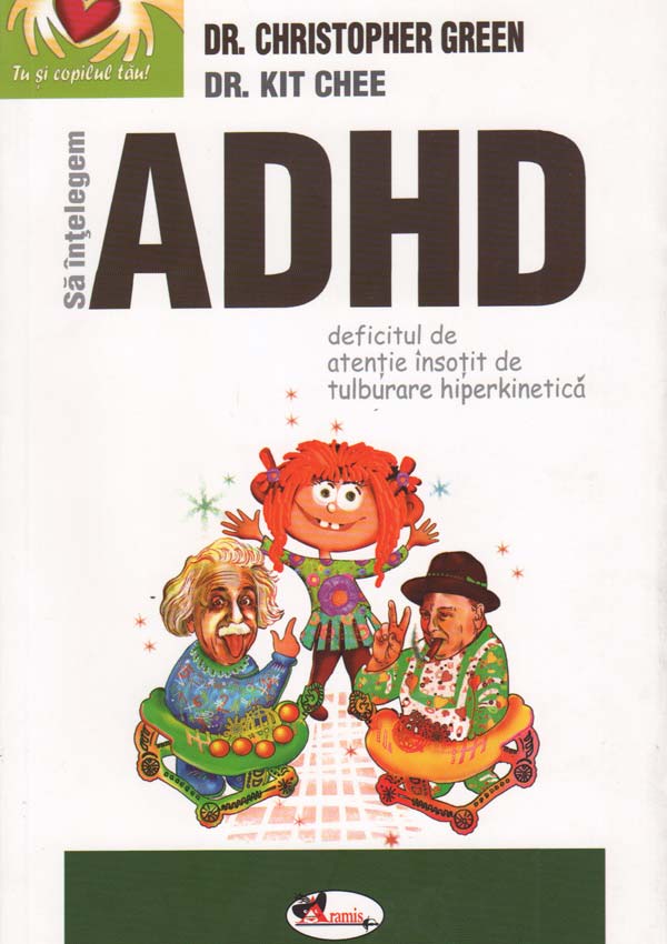Sa intelegem ADHD | Christopher Green, Kit Chee De La Carturesti Carti Dezvoltare Personala 2023-06-02 3