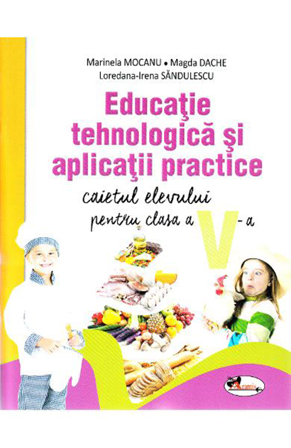 Educatie tehnologica si aplicatii practice - Clasa V - Caietul elevului | Marinela Mocanu, Magda Dache