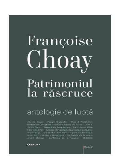 Patrimoniul la Rascruce – Antologie de lupta | Francoise Choay carturesti.ro imagine 2022