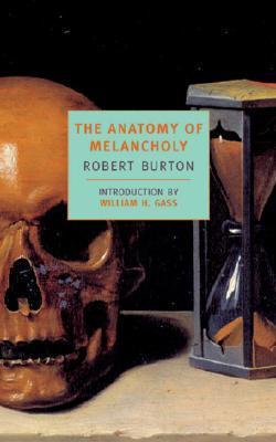 The Anatomy Of Melancholy | Robert Burton