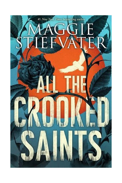 All the Crooked Saints | Maggie Stiefvater