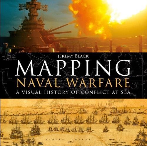 Mapping Naval Warfare | Jeremy Black