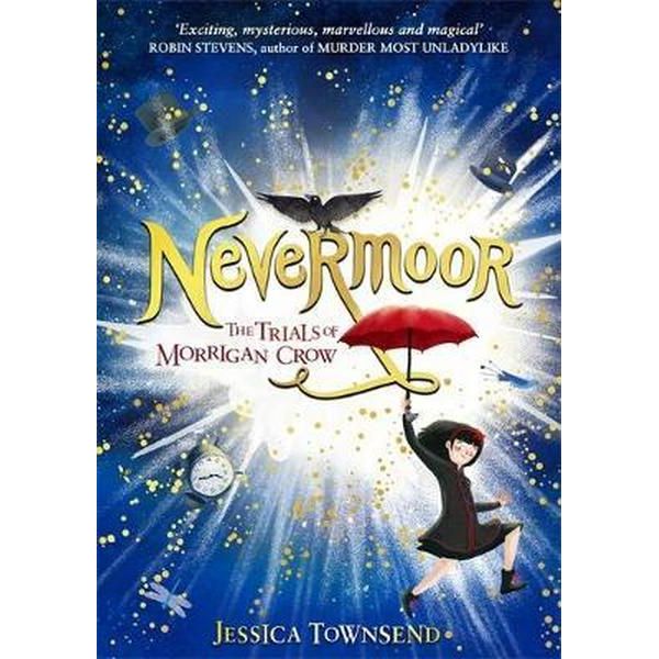 Nevermoor - The Trials of Morrigan Crow | Jessica Townsend