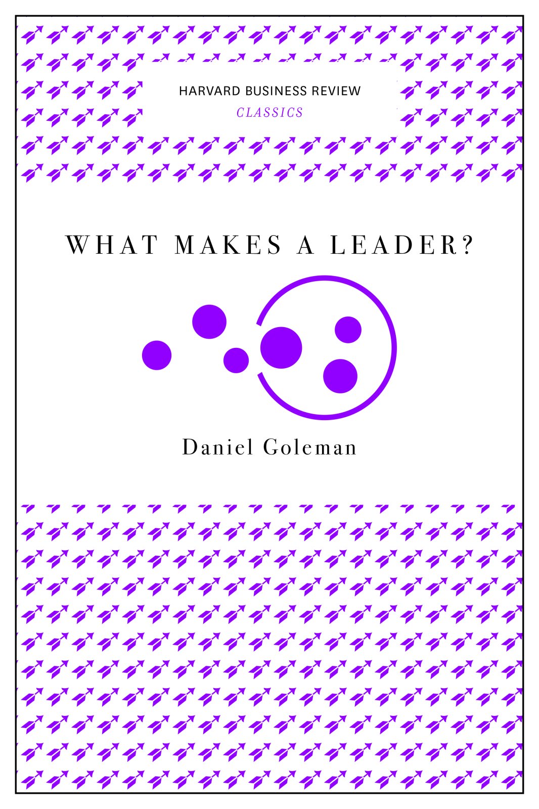 What Makes a Leader? | Daniel Goleman