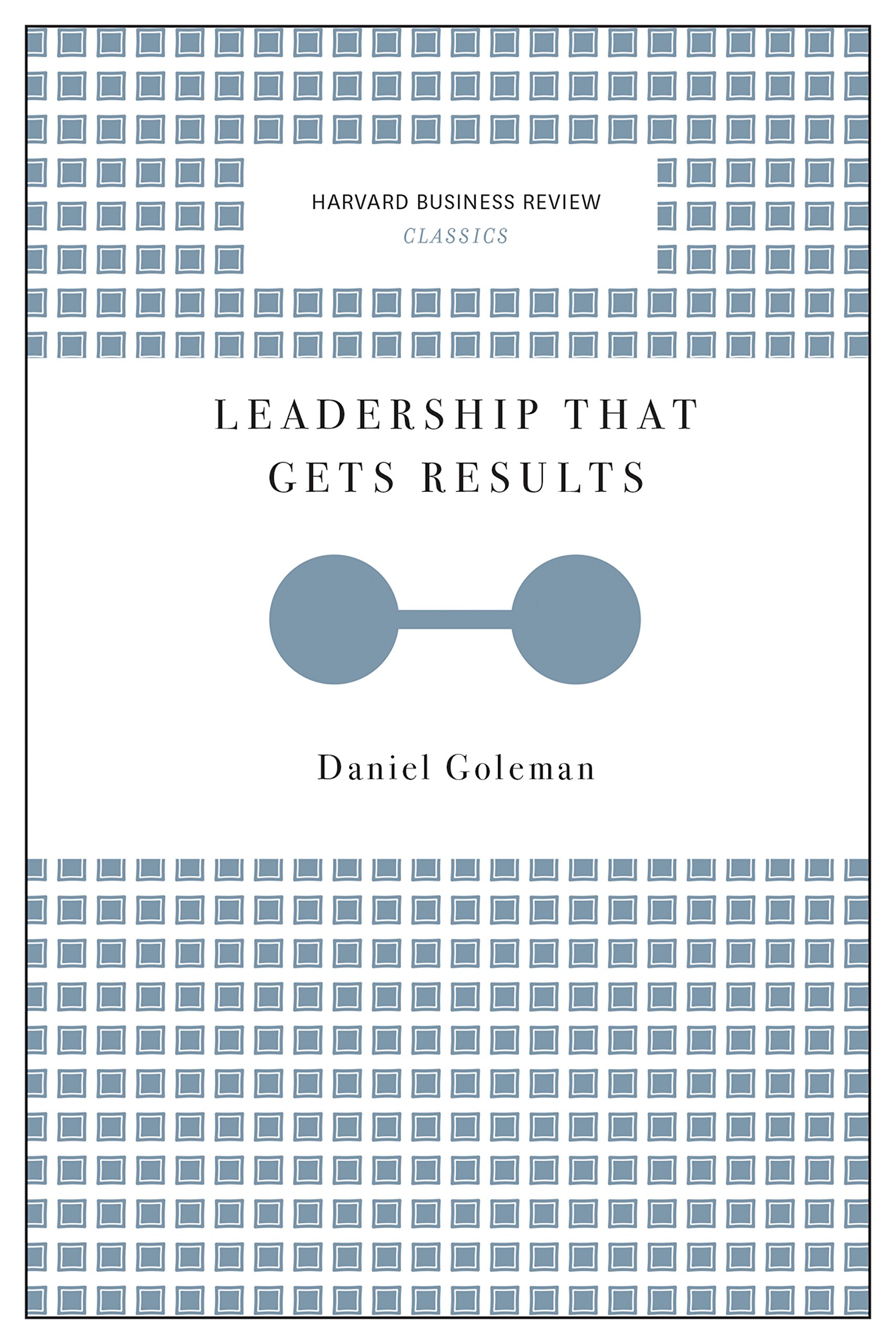 Leadership That Gets Results | Daniel Goleman