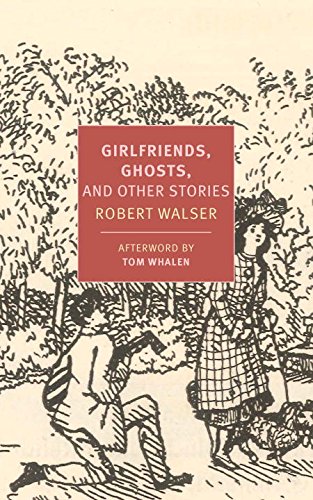 Girlfriends, Ghosts, and Other Stories | Annette Wiesner, Nicole Kongeter, Robert Walser, Tom Whalen