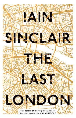 The Last London | Iain Sinclair