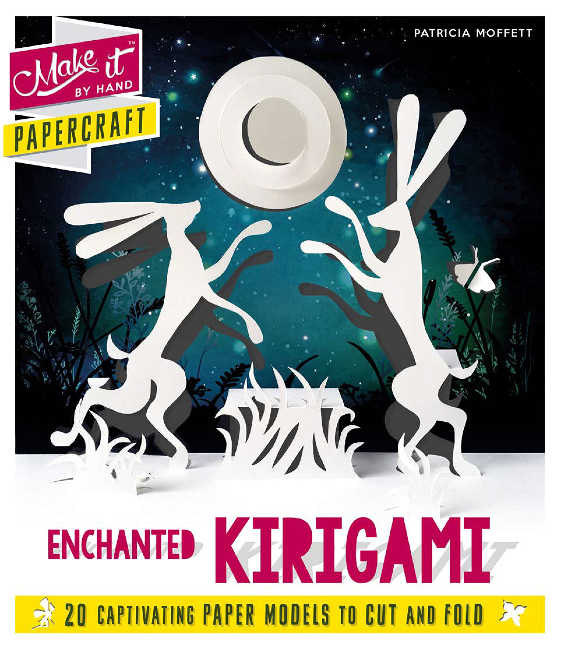 Make It By Hand Papercraft - Enchanted Kirigami | Patricia Moffett