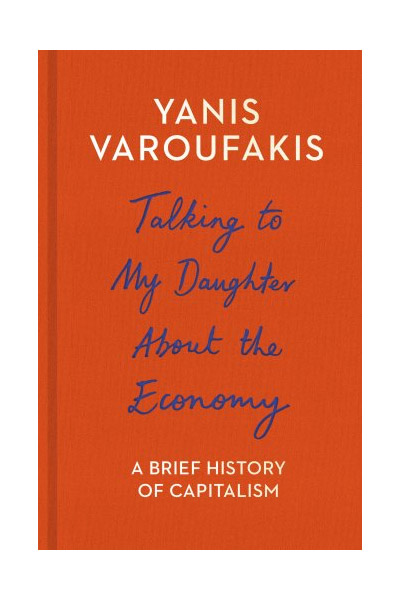 Talking to My Daughter About the Economy | Yanis Varoufakis