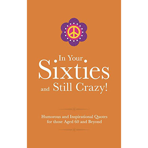 In Your Sixties and Still Crazy | Adrian Besley