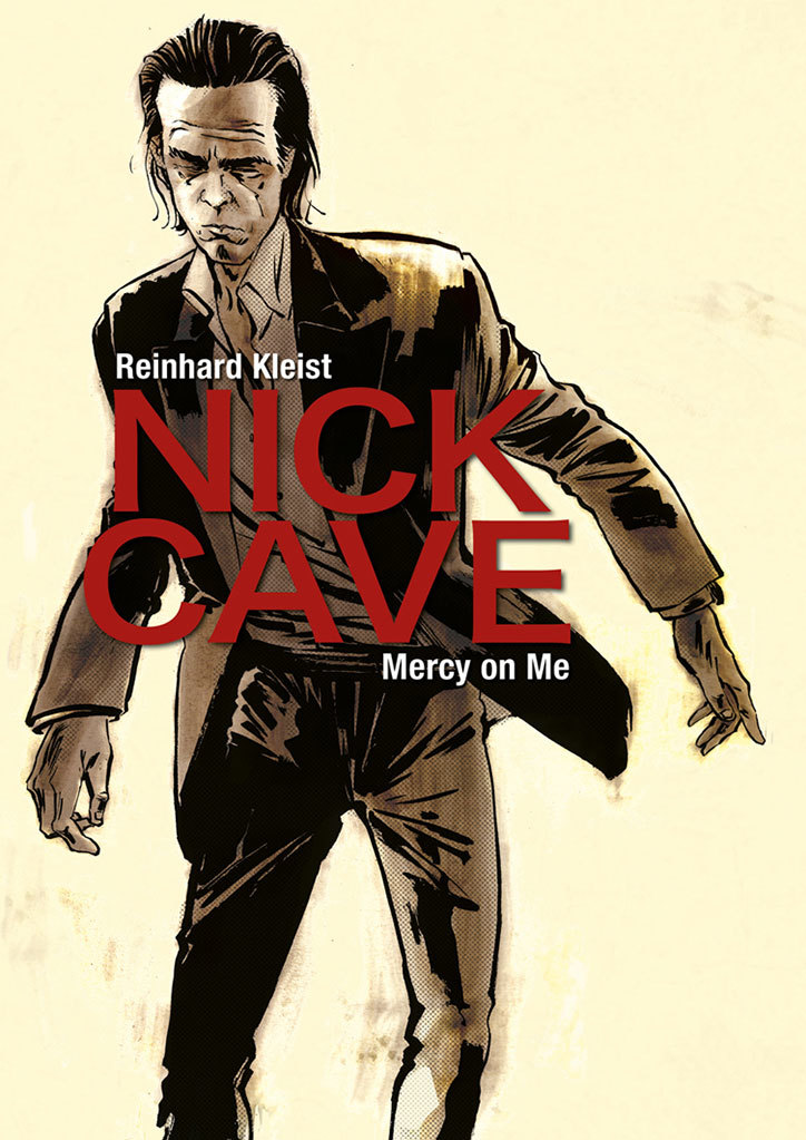 Nick Cave: Mercy on Me | Reinhard Kleist