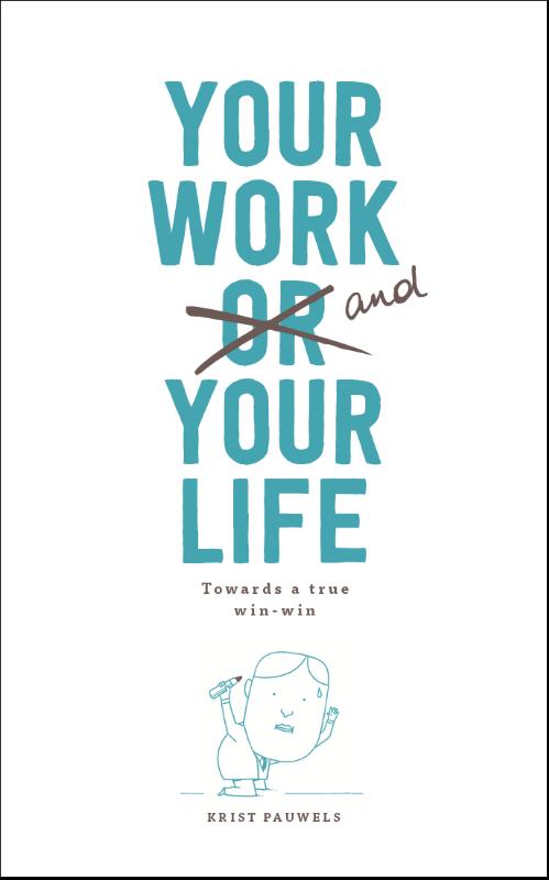 Your Work and Your Life | Krist Pauwels