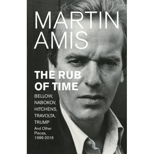 The Rub of Time | Martin Amis