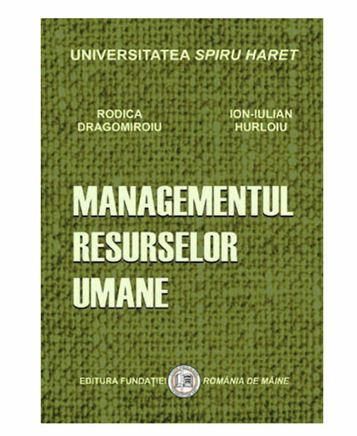Managementul Resurselor Umane | Rodica Dragomiroiu, Ion Iulian Hurloiu