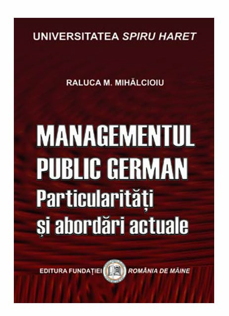 Managementul public german | Raluca M. Mihalcioiu carturesti.ro imagine 2022