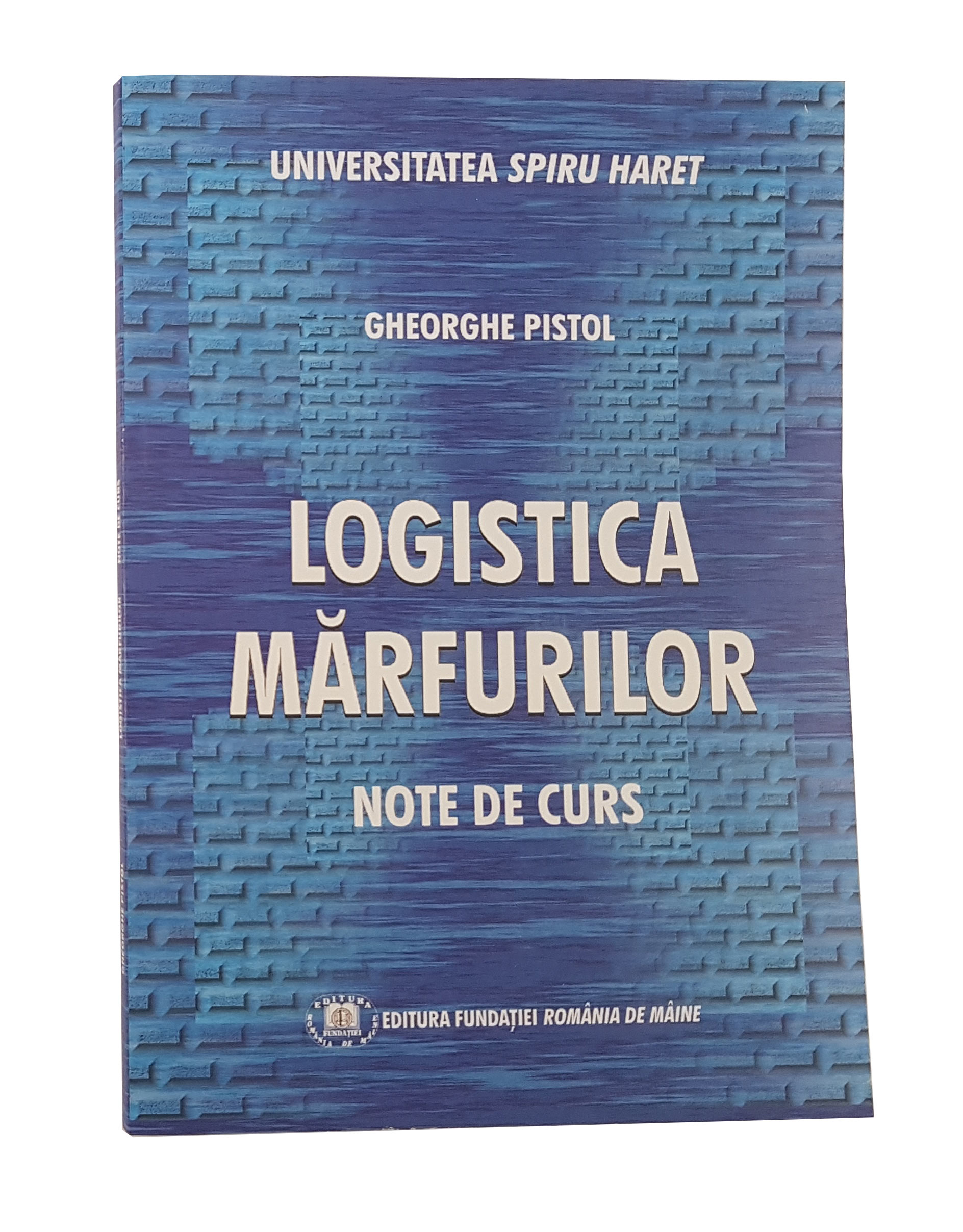 Logistica marfurilor | Gheorghe Pistol