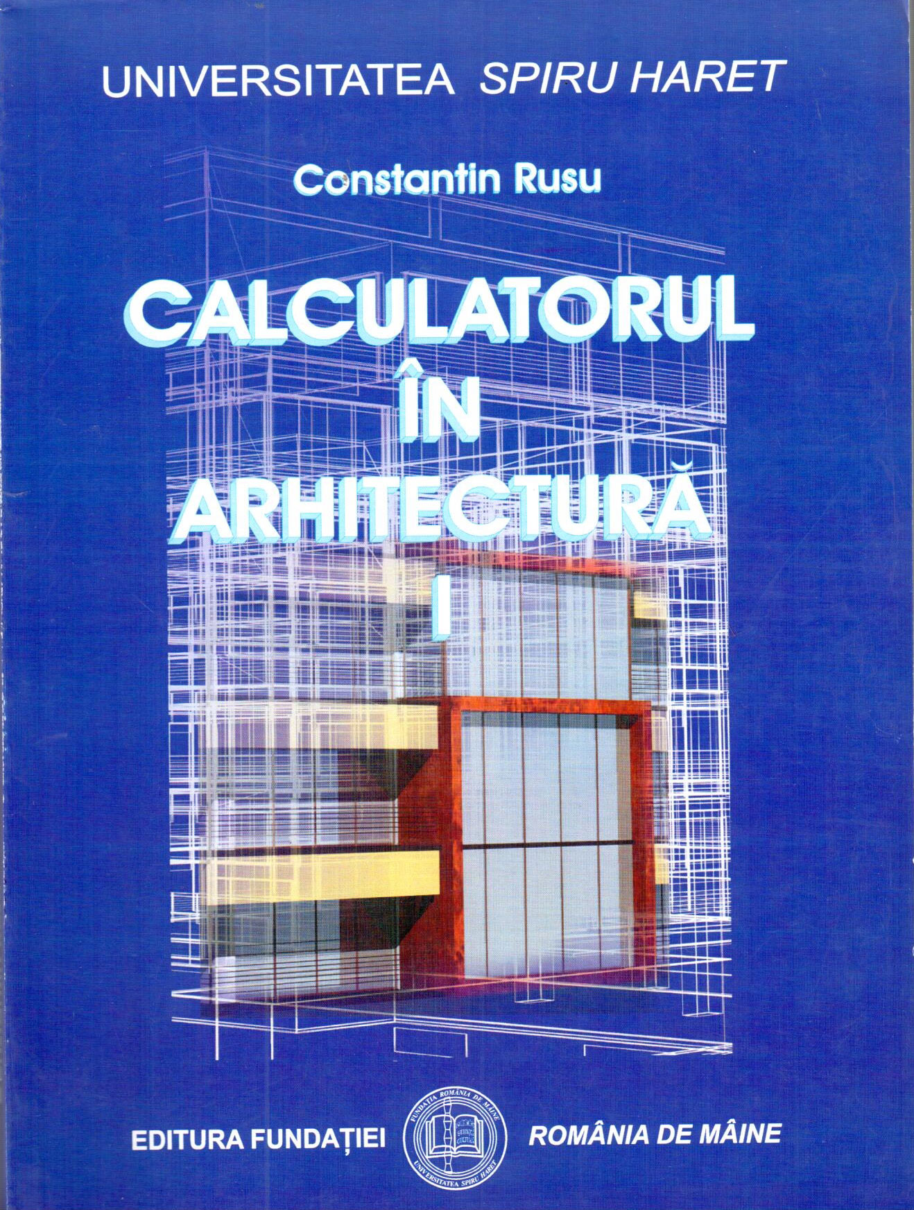 Calculatorul in arhitectura | Constantin Rusu