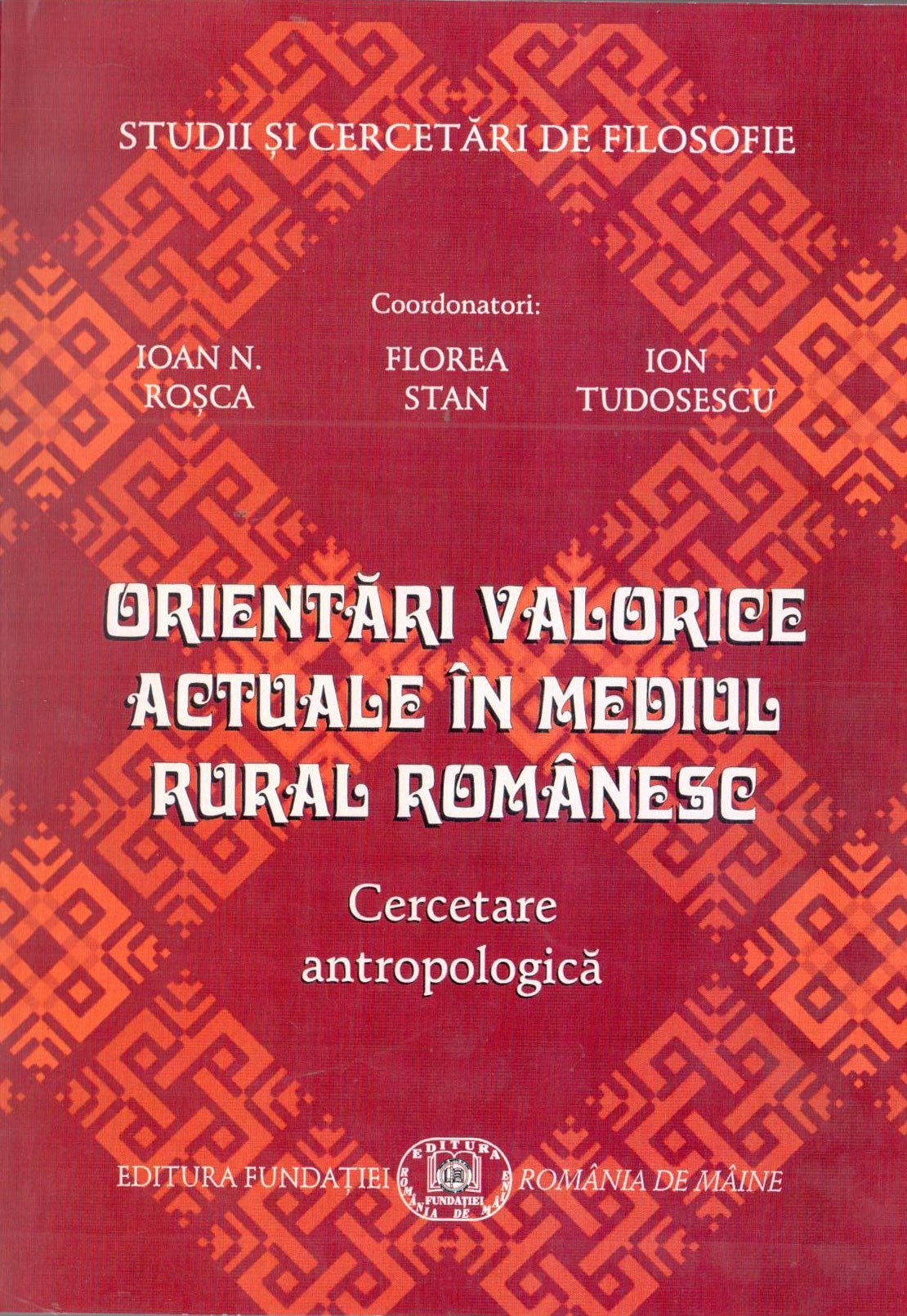 Orientari valorice actuale in mediul rural romanesc | Ioan N. Rosca, Ion Tudosescu, Florea Stan carturesti.ro Carte