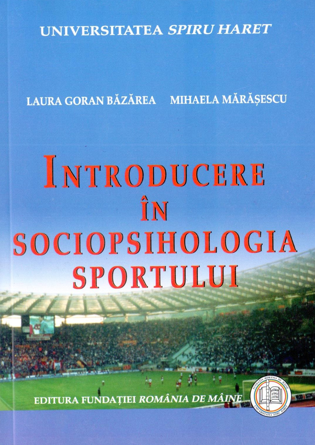 Introducere in sociopsihologia sportului | Laura Goran Bazarea, Mihaela Marasescu