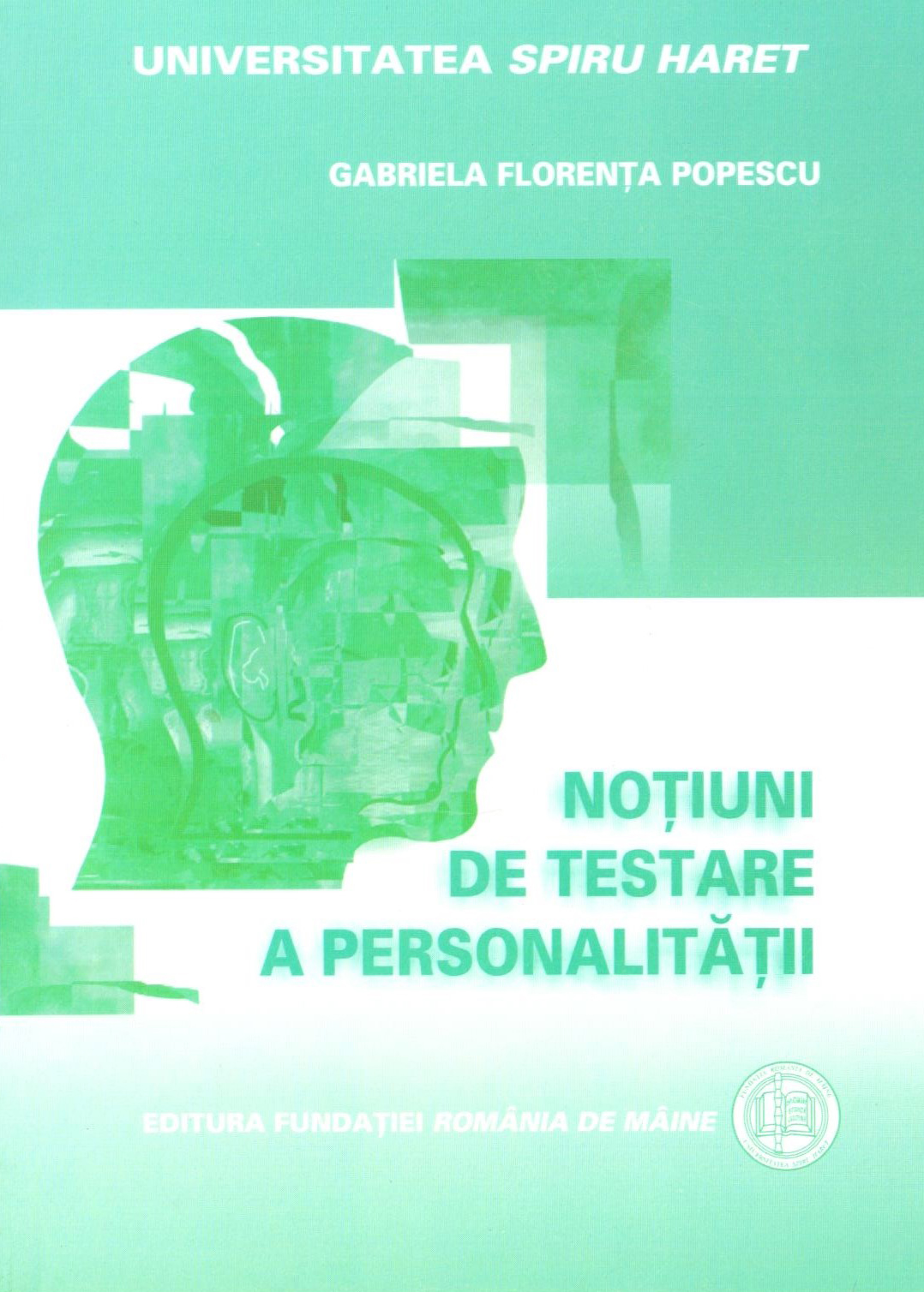 Notiuni de testare a personalitatii | Gabriela Florenta Popescu carturesti.ro Carte