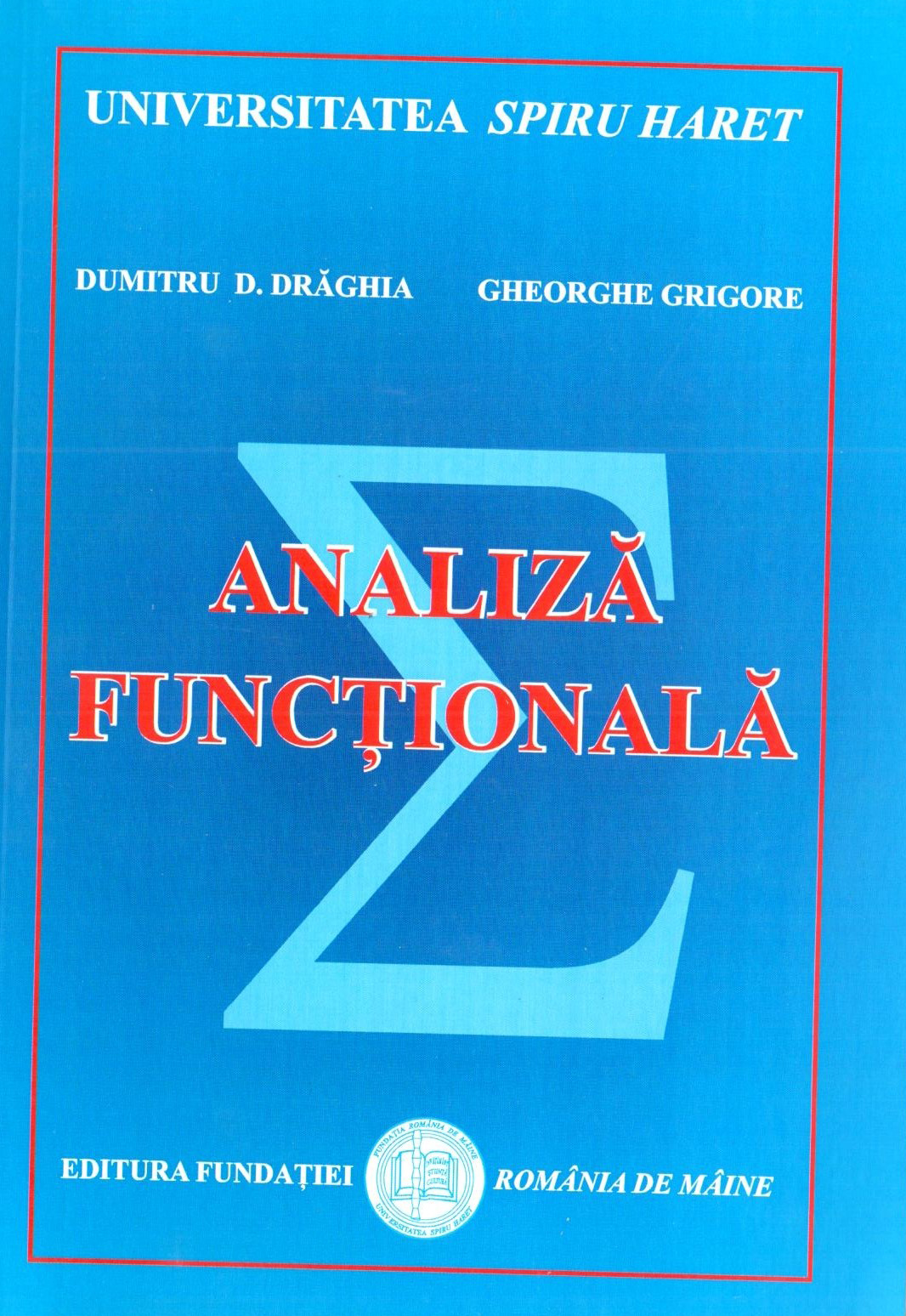 Analiza functionala | Dumitru D. Draghia, Gheorghe Grigore