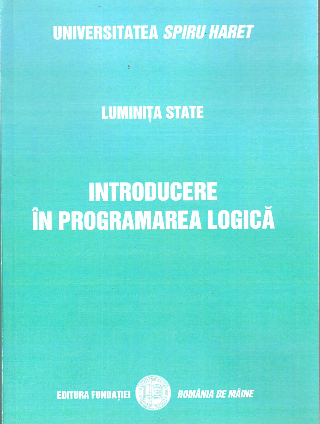 Introducere in Programarea Logica | Luminita State carturesti.ro imagine 2022