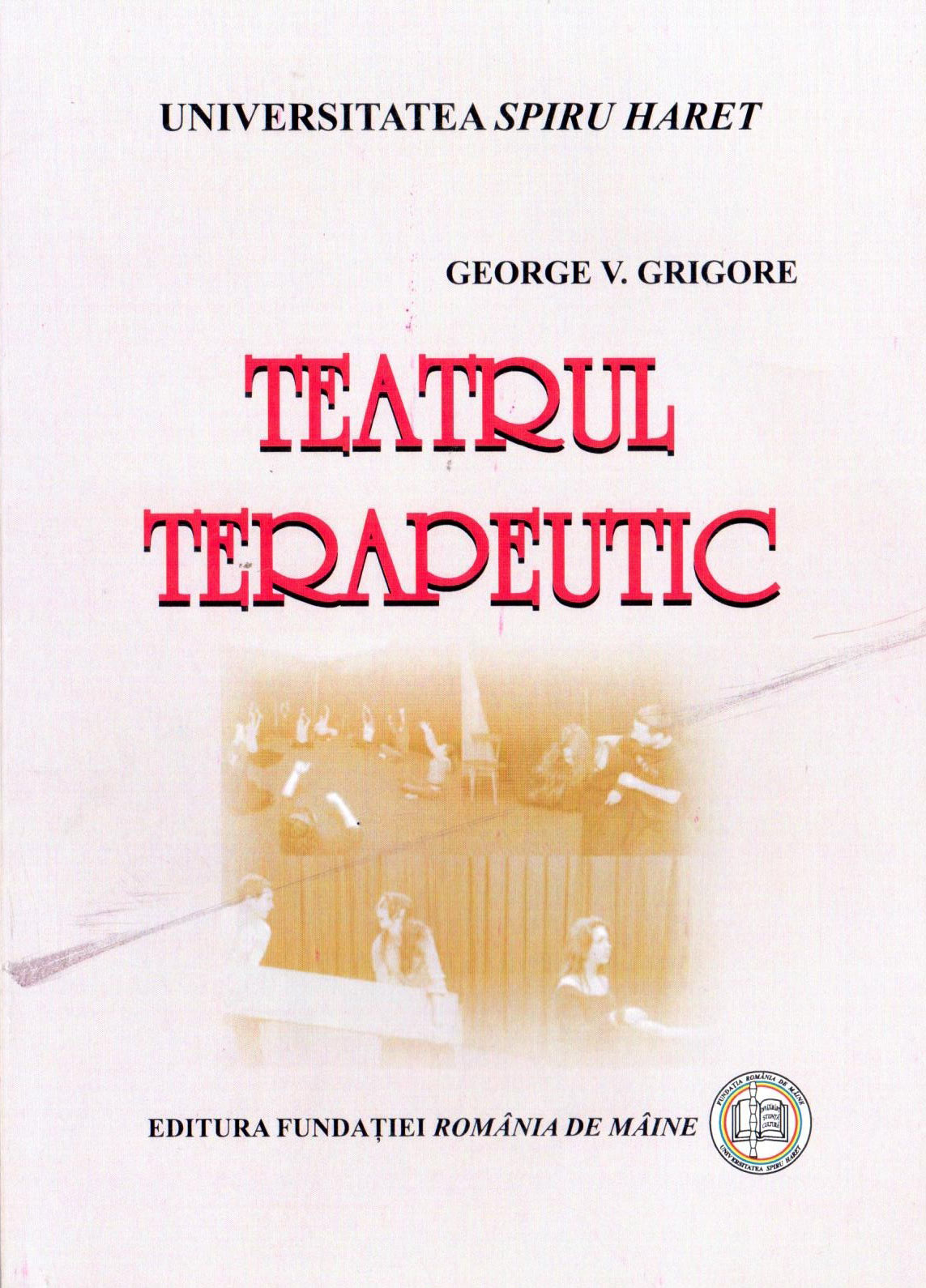 Teatrul Terapeutic | George V. Grigore